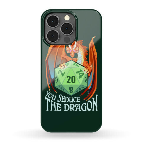 You Seduce The Dragon Phone Case